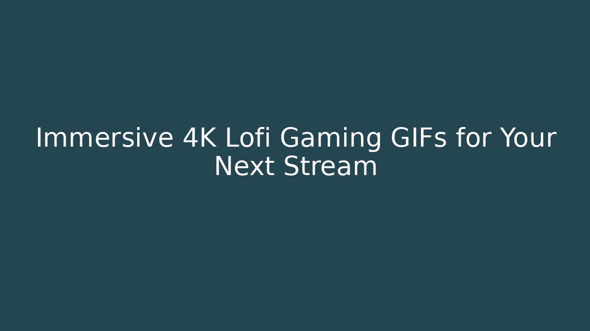 Immersive 4K Lofi Gaming GIFs for Your Next Stream - Critter Realm