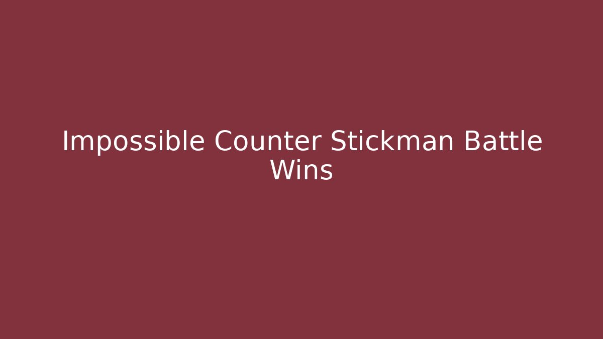 Impossible Counter Stickman Battle Wins - Critter Realm