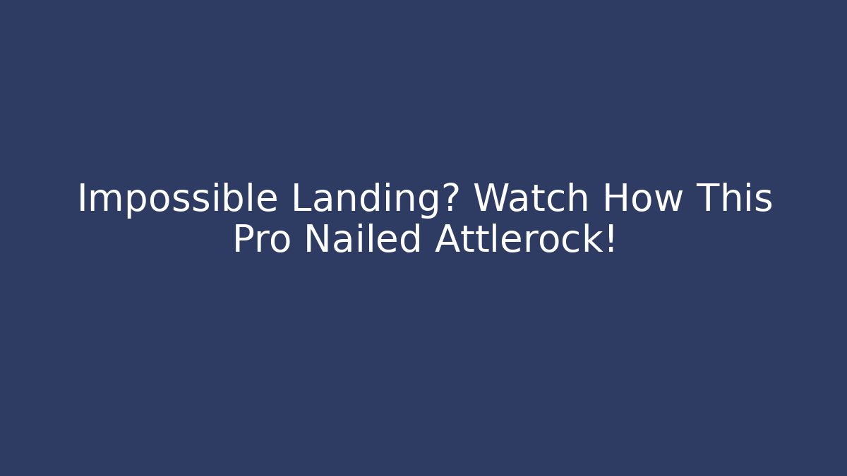 Impossible Landing? Watch How This Pro Nailed Attlerock! - Critter Realm