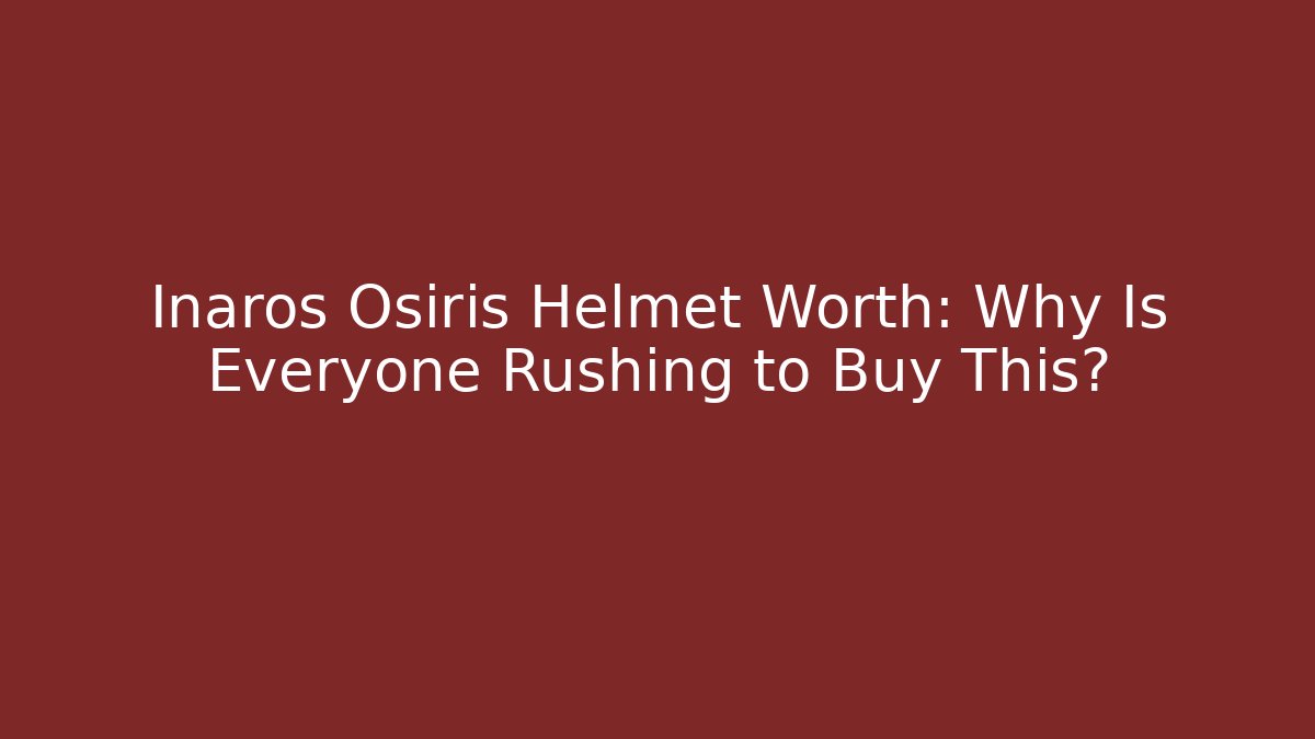 Inaros Osiris Helmet Worth: Why Is Everyone Rushing to Buy This?
