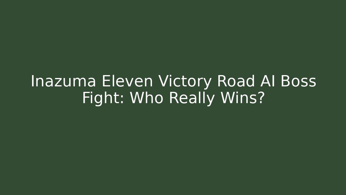 Inazuma Eleven Victory Road AI Boss Fight: Who Really Wins?