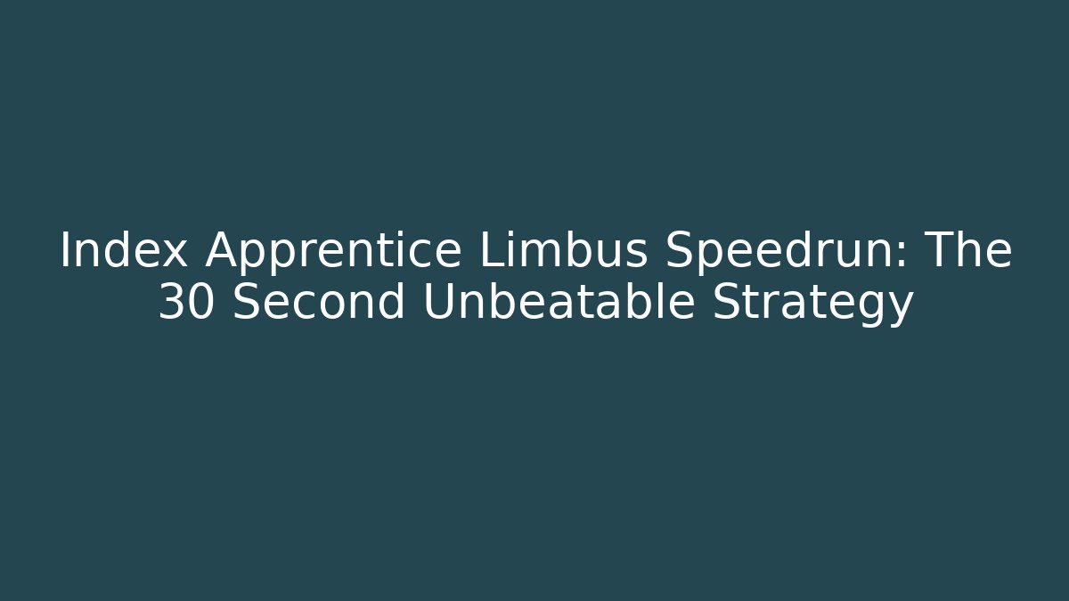 Index Apprentice Limbus Speedrun: The 30 Second Unbeatable Strategy