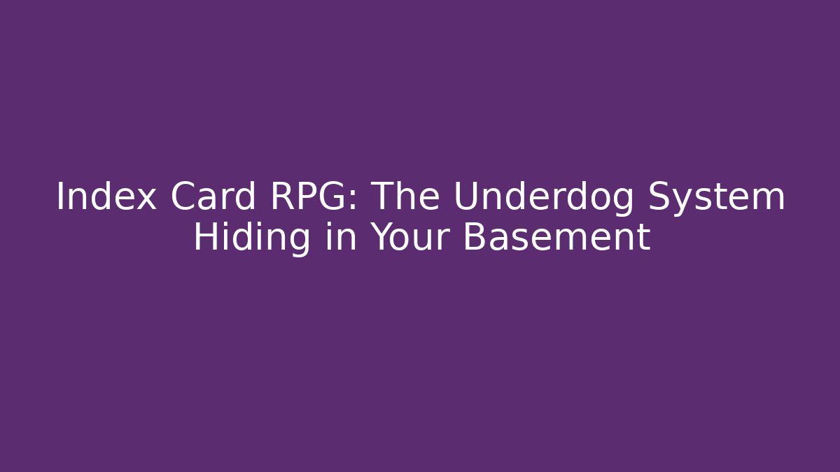 Index Card RPG: The Underdog System Hiding in Your Basement - Critter Realm