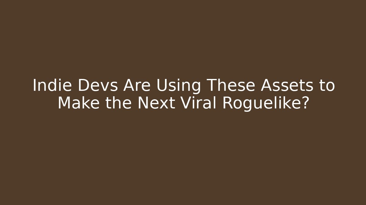 Indie Devs Are Using These Assets to Make the Next Viral Roguelike?