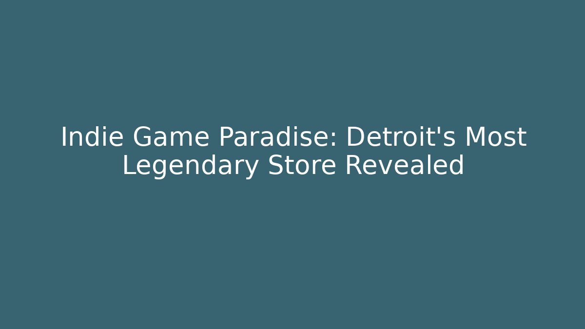 Indie Game Paradise: Detroit's Most Legendary Store Revealed