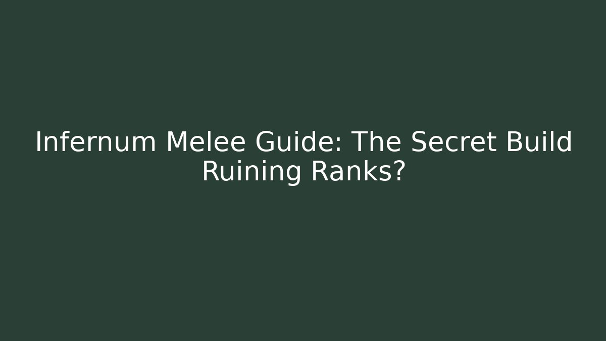 Infernum Melee Guide: The Secret Build Ruining Ranks?