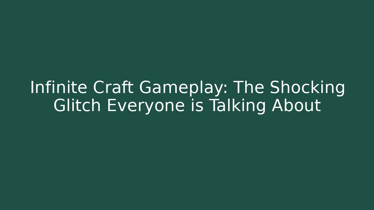 Infinite Craft Gameplay: The Shocking Glitch Everyone is Talking About