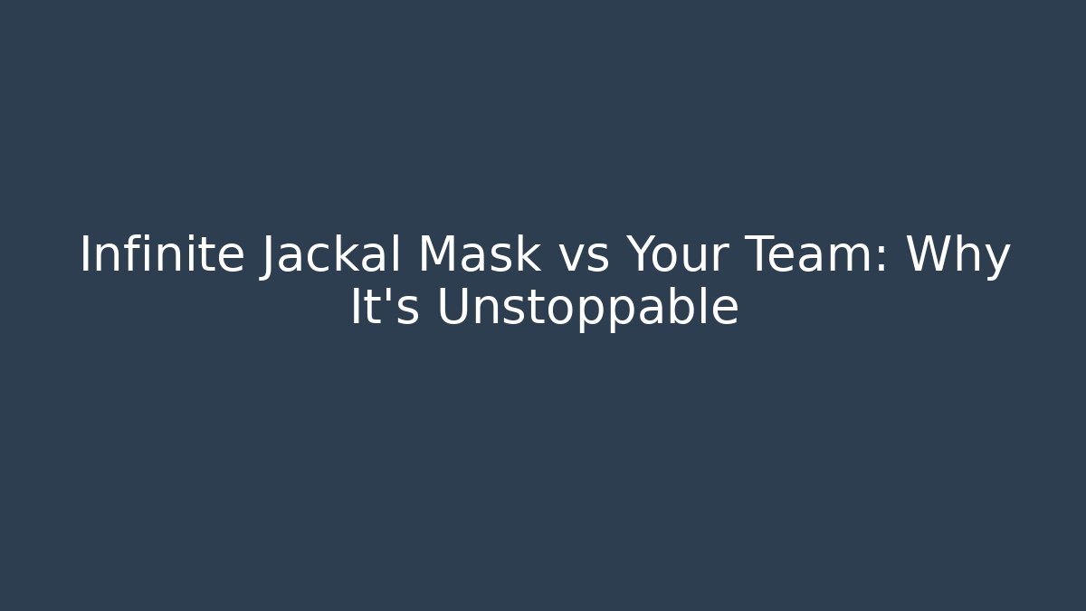 Infinite Jackal Mask vs Your Team: Why It's Unstoppable - Critter Realm