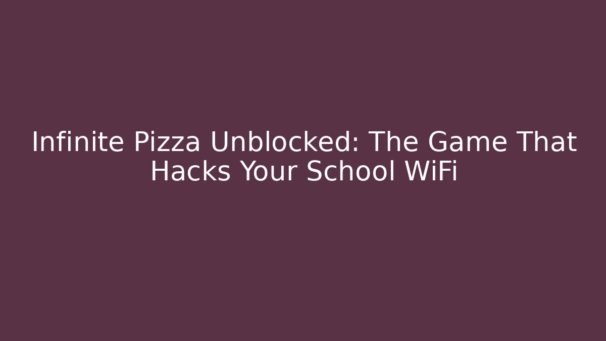 Infinite Pizza Unblocked: The Game That Hacks Your School WiFi
