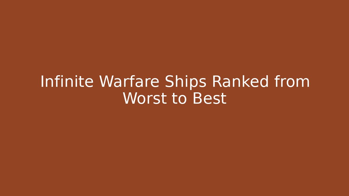 Infinite Warfare Ships Ranked from Worst to Best