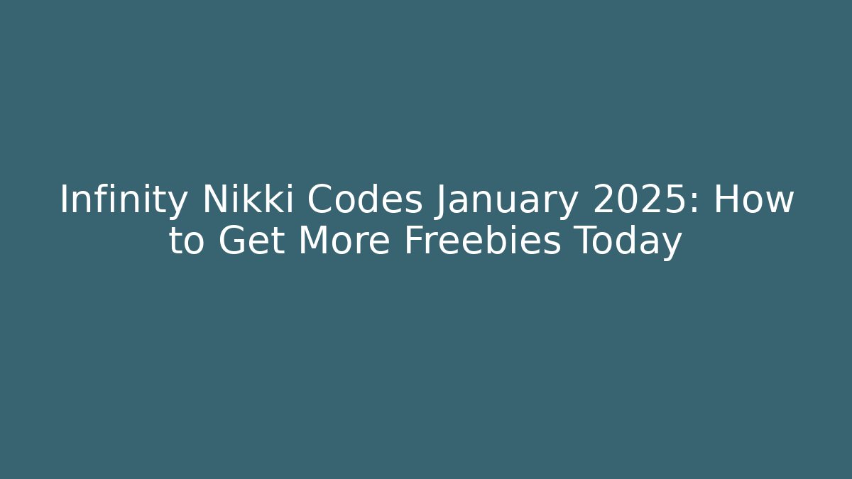 Infinity Nikki Codes January 2025: How to Get More Freebies Today