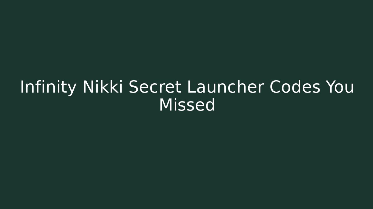 Infinity Nikki Secret Launcher Codes You Missed - Critter Realm
