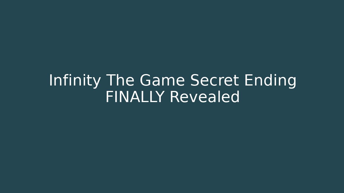 Infinity The Game Secret Ending FINALLY Revealed - Critter Realm