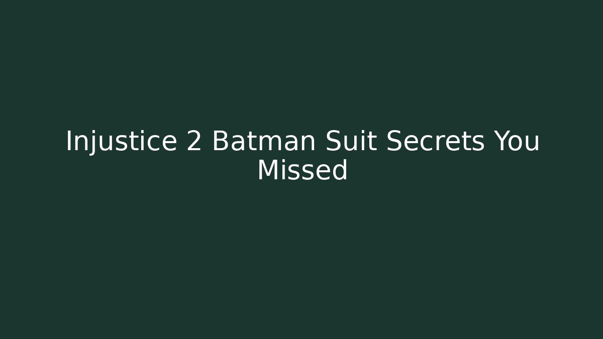 Injustice 2 Batman Suit Secrets You Missed