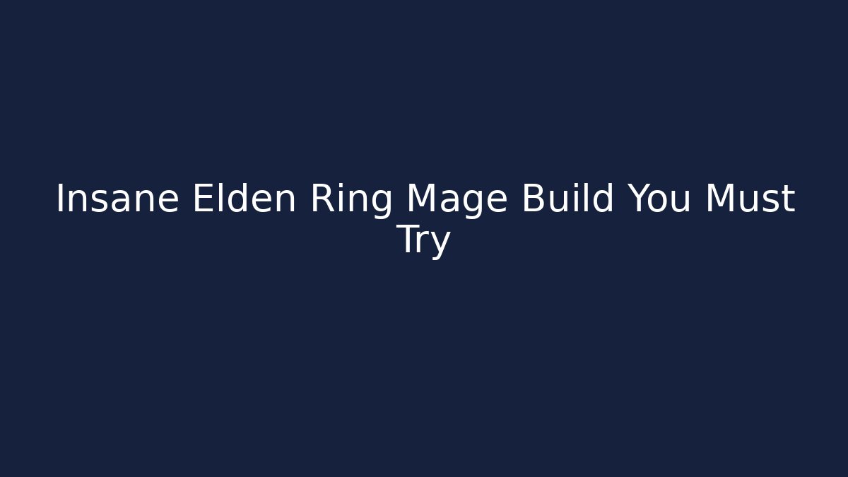 Insane Elden Ring Mage Build You Must Try - Critter Realm