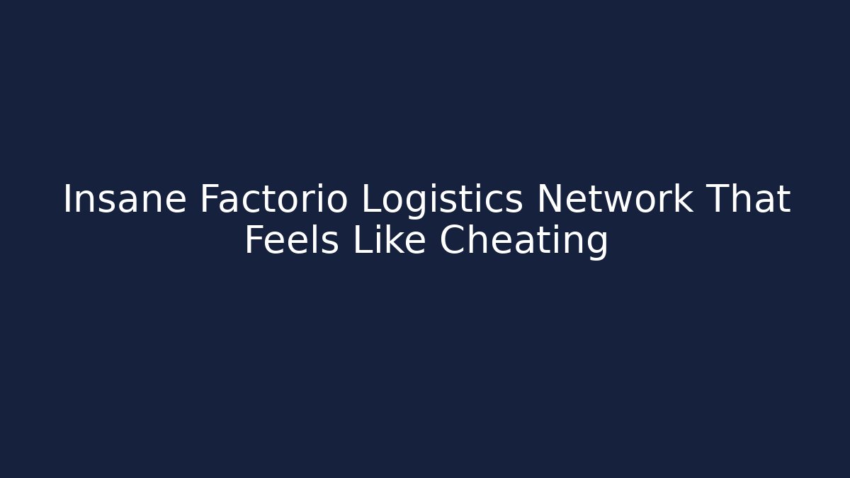 Insane Factorio Logistics Network That Feels Like Cheating