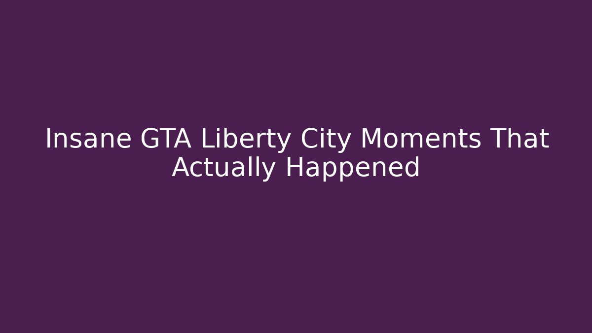 Insane GTA Liberty City Moments That Actually Happened