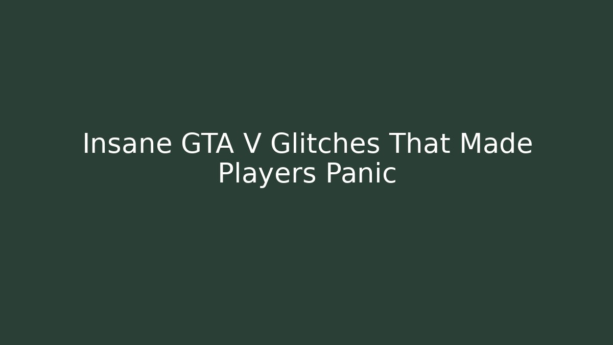 Insane GTA V Glitches That Made Players Panic