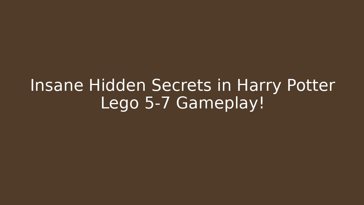 Insane Hidden Secrets in Harry Potter Lego 5-7 Gameplay!