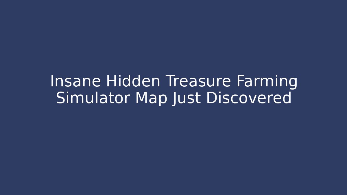 Insane Hidden Treasure Farming Simulator Map Just Discovered - Critter Realm