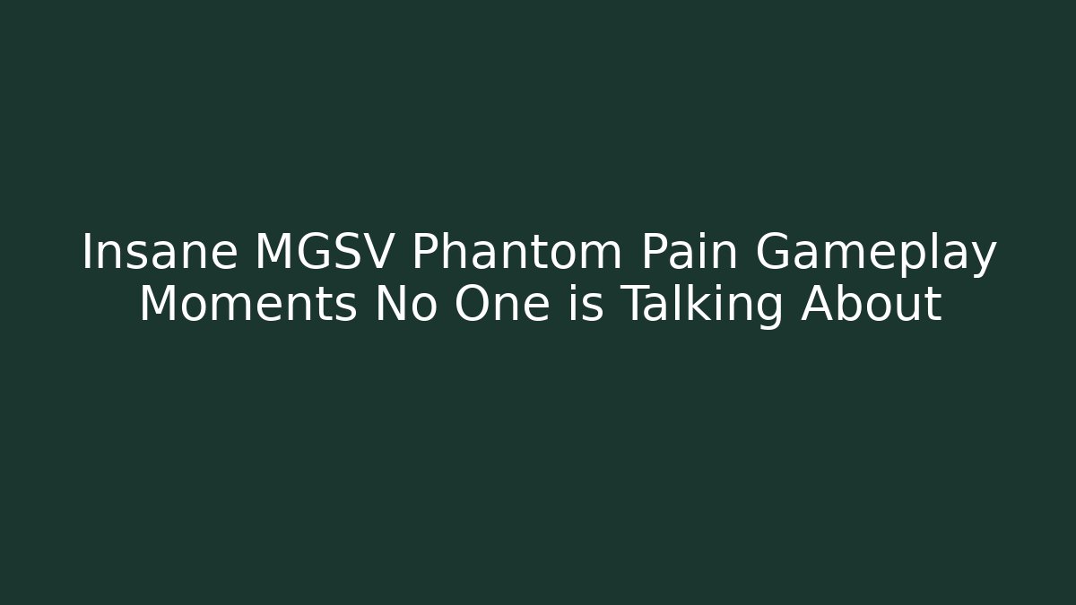 Insane MGSV Phantom Pain Gameplay Moments No One is Talking About