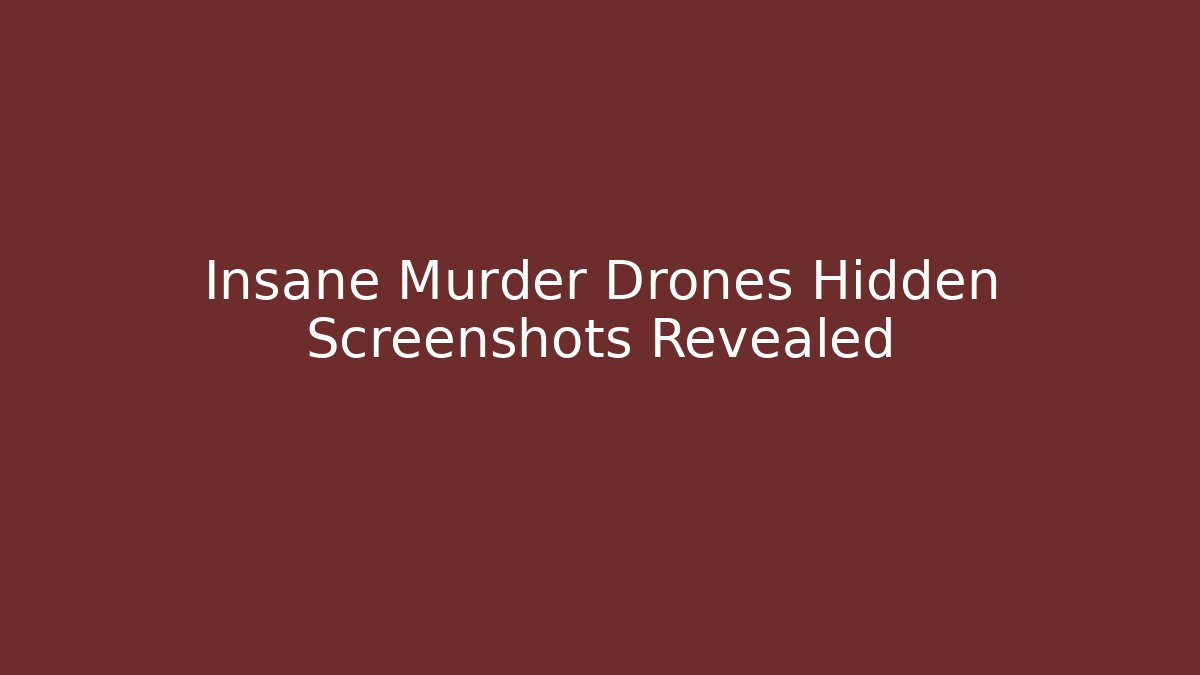 Insane Murder Drones Hidden Screenshots Revealed