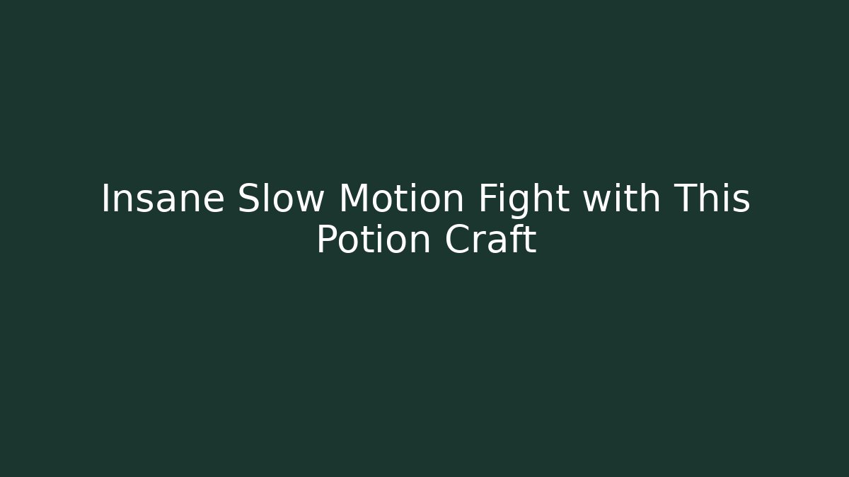 Insane Slow Motion Fight with This Potion Craft