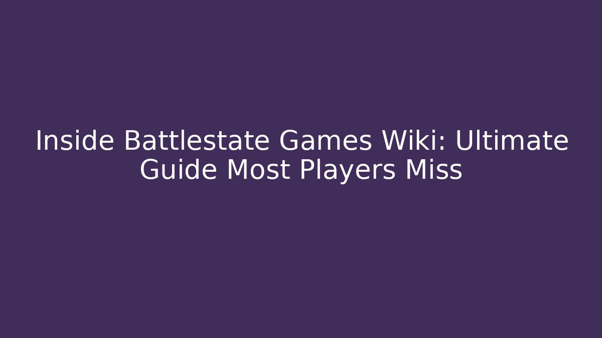 Inside Battlestate Games Wiki: Ultimate Guide Most Players Miss