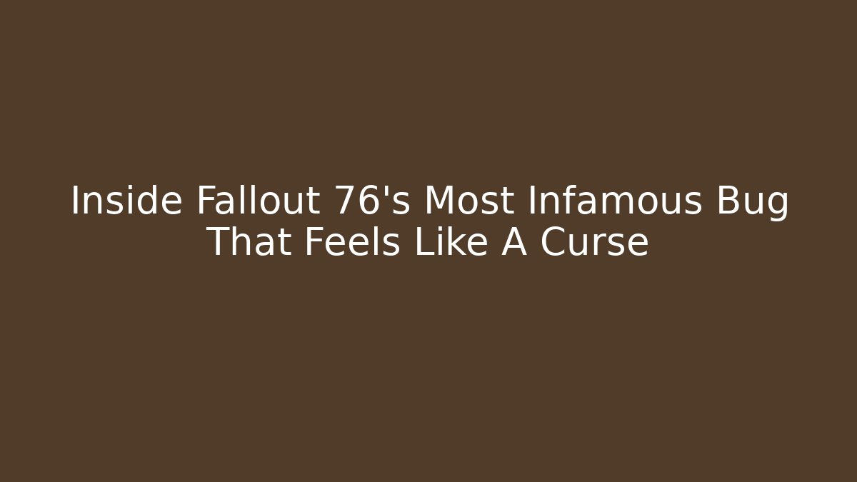 Inside Fallout 76's Most Infamous Bug That Feels Like A Curse - Critter Realm