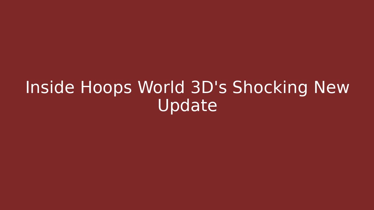 Inside Hoops World 3D's Shocking New Update - Critter Realm