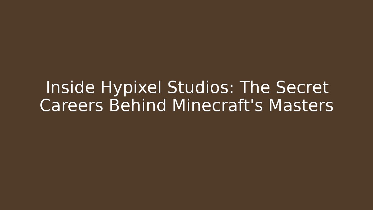 Inside Hypixel Studios: The Secret Careers Behind Minecraft’s Masters - Critter Realm