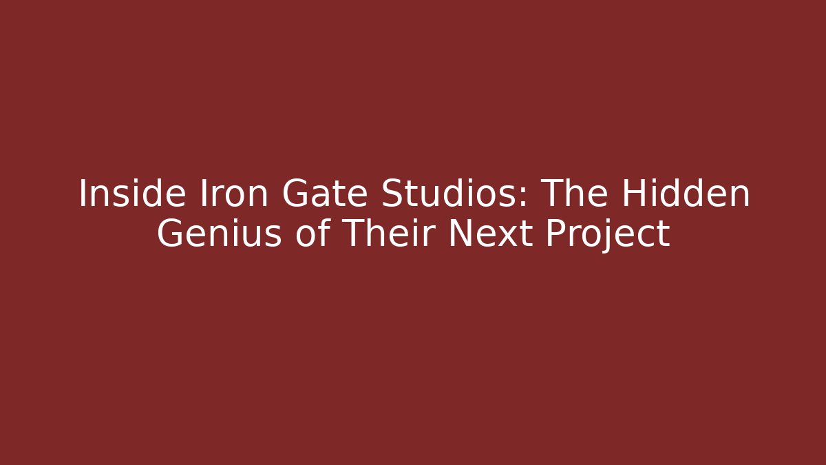 Inside Iron Gate Studios: The Hidden Genius of Their Next Project