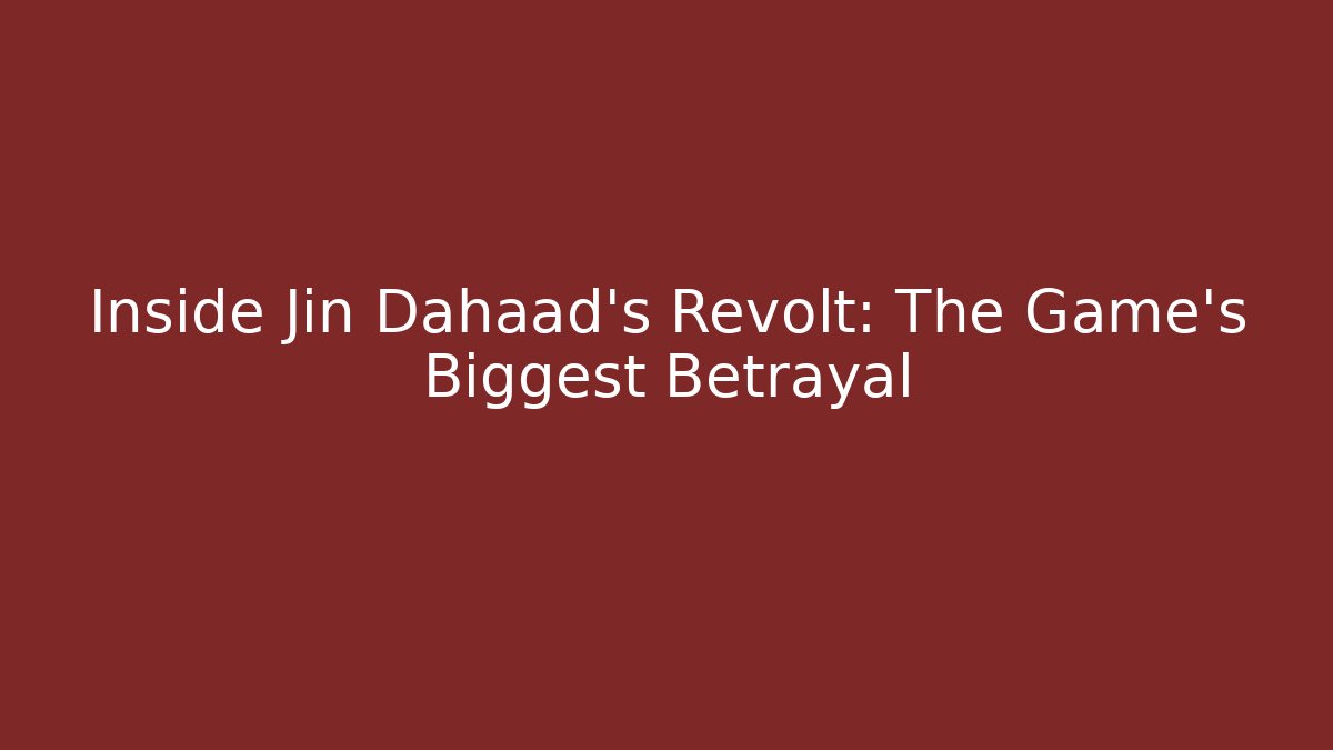 Inside Jin Dahaad’s Revolt: The Game’s Biggest Betrayal