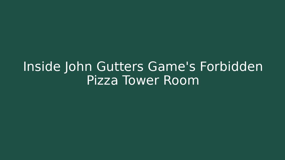 Inside John Gutters Game's Forbidden Pizza Tower Room - Critter Realm