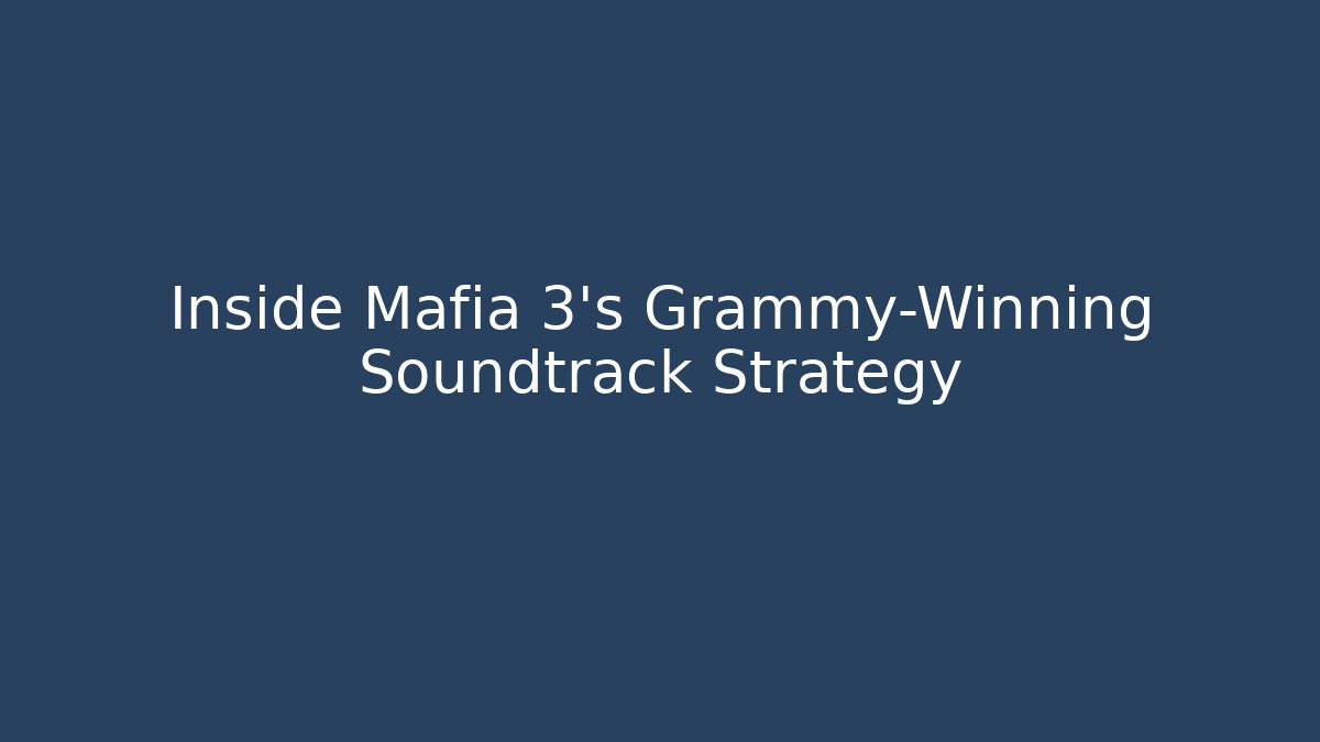 Inside Mafia 3's Grammy-Winning Soundtrack Strategy