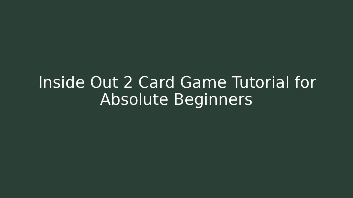 Inside Out 2 Card Game Tutorial for Absolute Beginners - Critter Realm