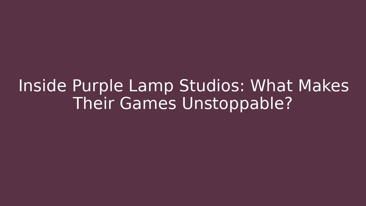 Inside Purple Lamp Studios: What Makes Their Games Unstoppable?