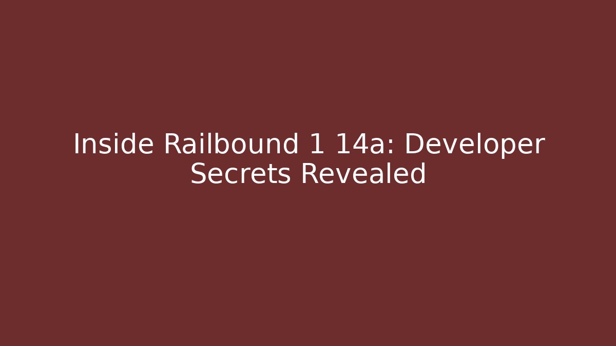 Inside Railbound 1 14a: Developer Secrets Revealed