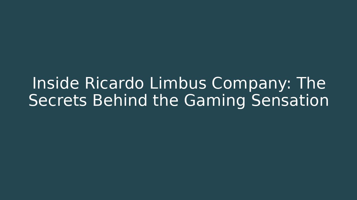 Inside Ricardo Limbus Company: The Secrets Behind the Gaming Sensation