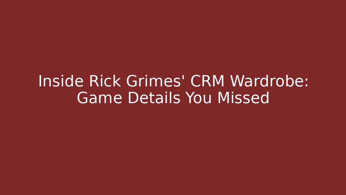 Inside Rick Grimes' CRM Wardrobe: Game Details You Missed