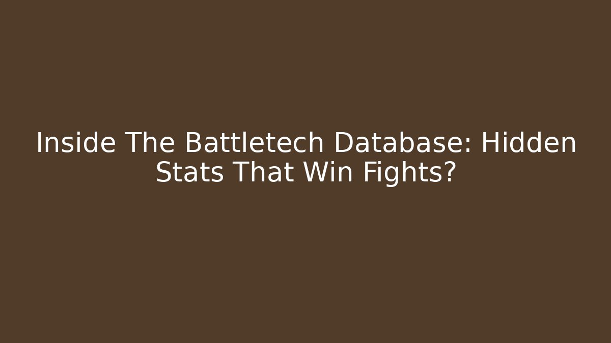 Inside The Battletech Database: Hidden Stats That Win Fights?