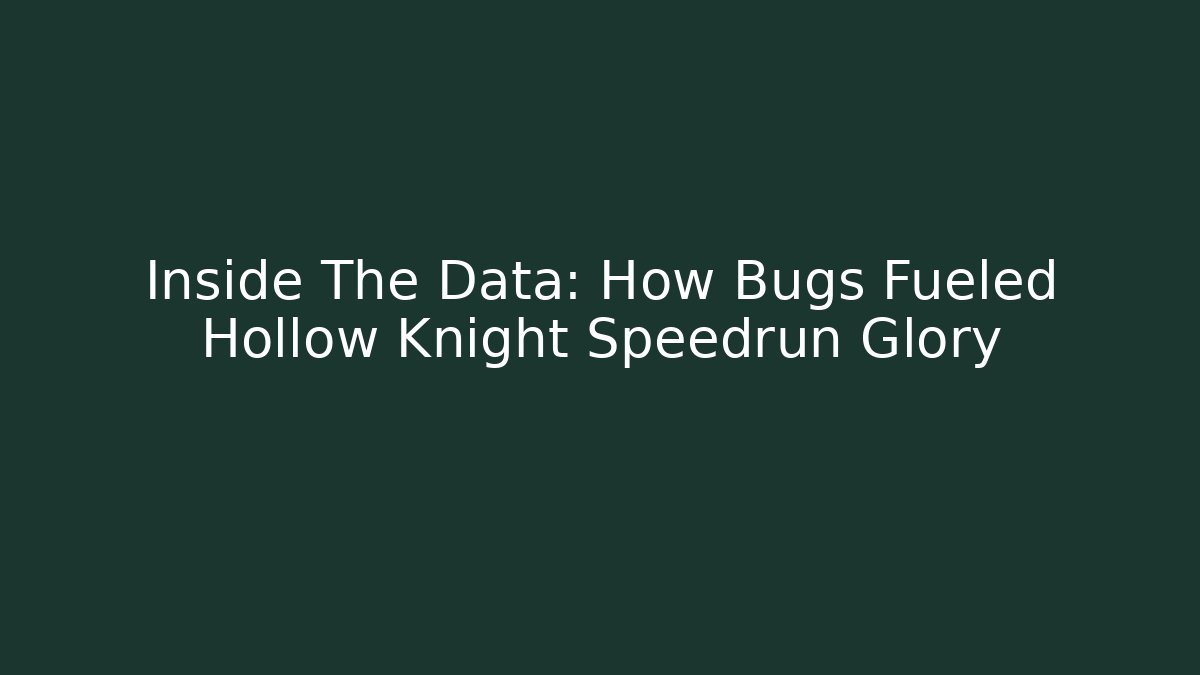 Inside The Data: How Bugs Fueled Hollow Knight Speedrun Glory