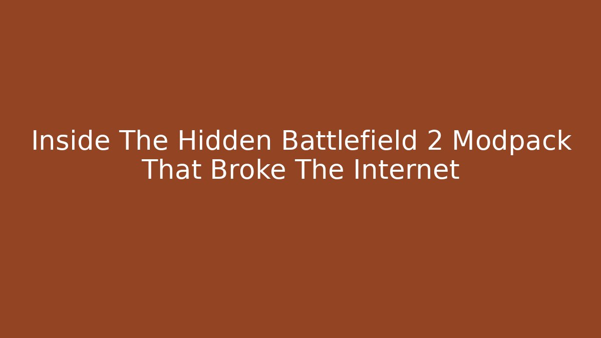 Inside The Hidden Battlefield 2 Modpack That Broke The Internet