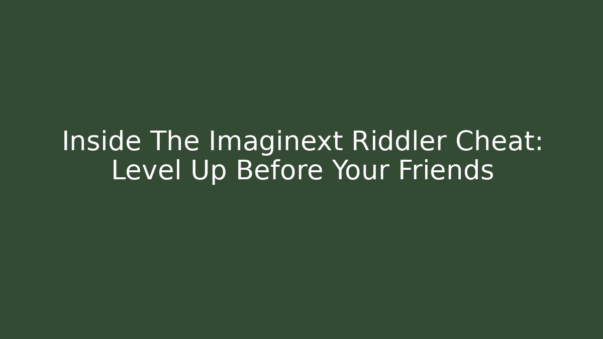 Inside The Imaginext Riddler Cheat: Level Up Before Your Friends