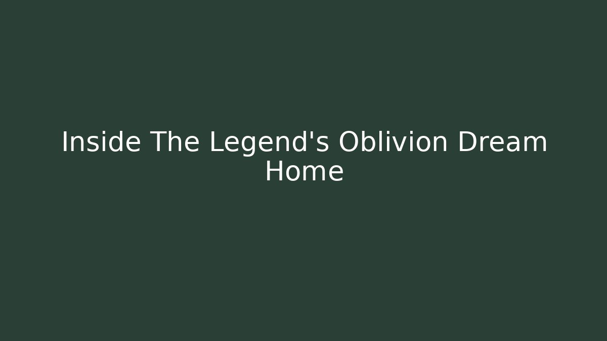 Inside The Legend's Oblivion Dream Home - Critter Realm