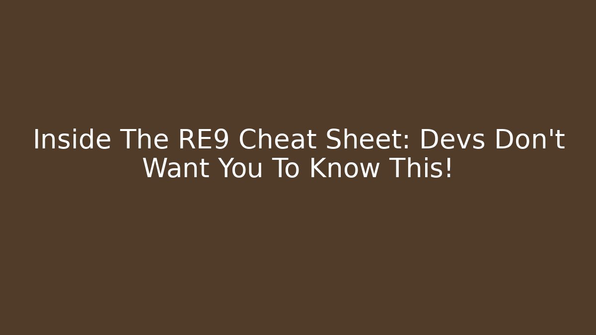 Inside The RE9 Cheat Sheet: Devs Don't Want You To Know This! - Critter Realm