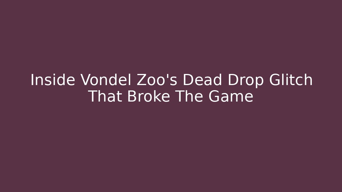 Inside Vondel Zoo's Dead Drop Glitch That Broke The Game
