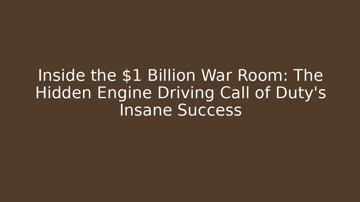 Inside the $1 Billion War Room: The Hidden Engine Driving Call of Duty's Insane Success