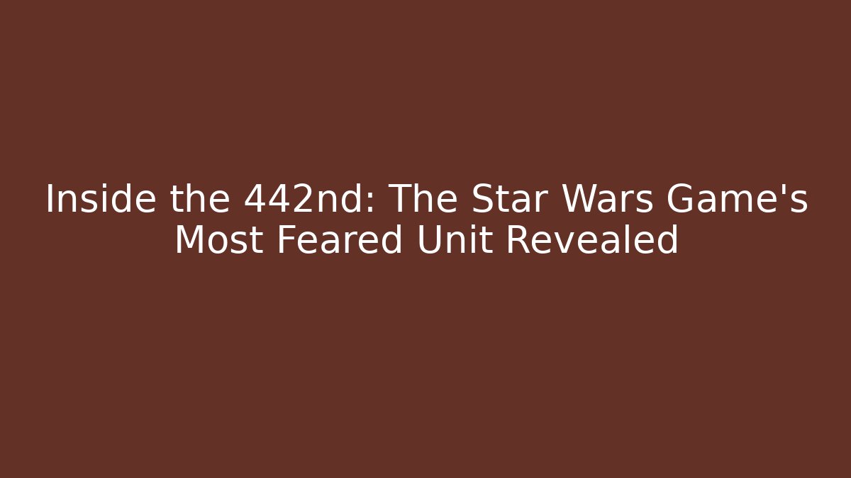 Inside the 442nd: The Star Wars Game's Most Feared Unit Revealed