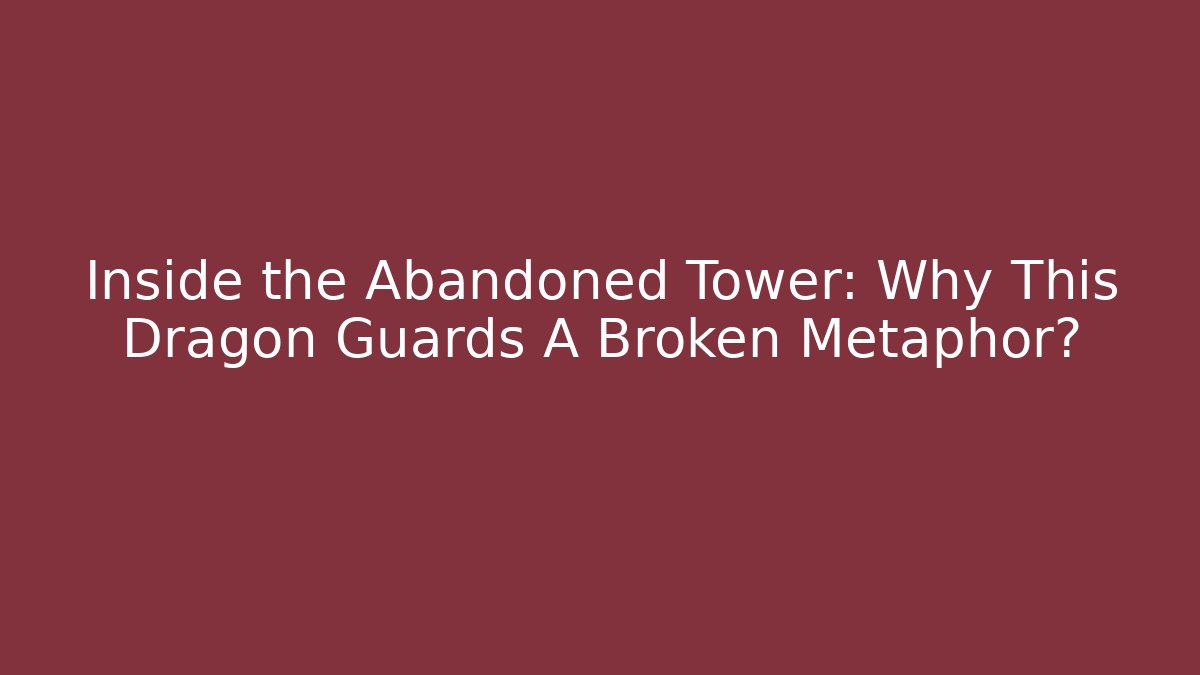 metaphor forsaken tower dragon